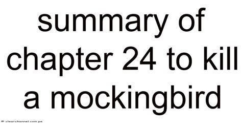 Chapter 24 To Kill A Mockingbird