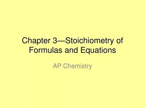 Chapter 3 Stoichiometry Of Formulas And Equations