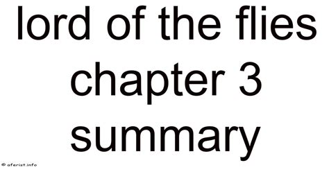 Chapter 3 Summary Of Lord Of The Flies