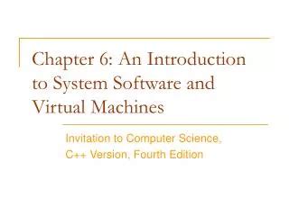 chapter 6 an introduction to system software and virtual