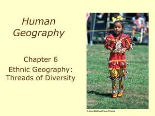 Chapter 6 Ethnic Geography Threads Of Diversity Bctc