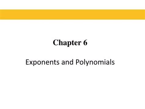 Chapter 6 Exponents And Polynomials