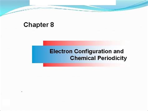 Chapter 8 Electron Configuration And General Chemistry