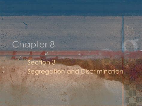 Chapter 8 Section 3 Segregation And Discrimination Guided Reading