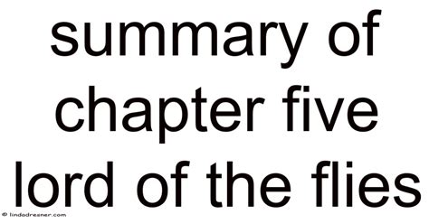 Chapter Five Lord Of The Flies