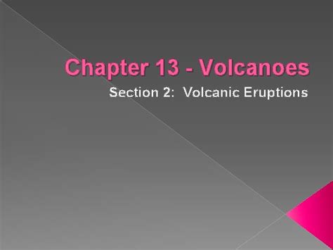 Chapter Volcanoes Section 2 Volcanic Eruptions