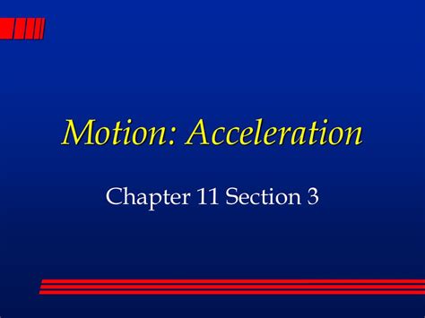 Download Chapter 11 Motion Section 3 Acceleration 