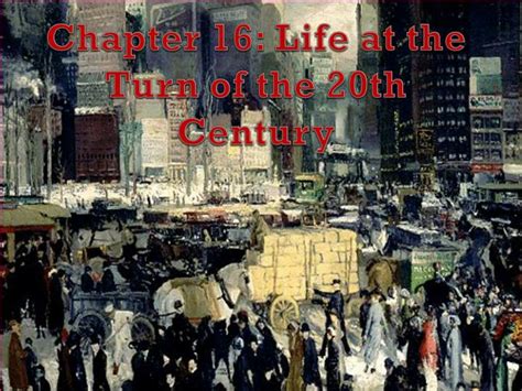 Download Chapter 16 Life At The Turn Of 20Th Century 