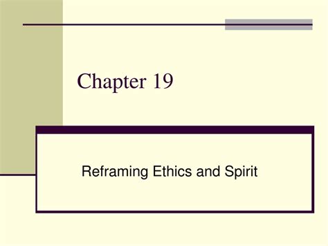 Read Chapter 19 Reframing Ethics And Spirit Chapter 19 Overview 