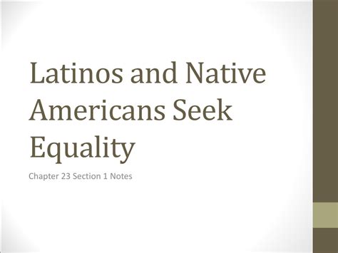Read Online Chapter 23 Section 1 Latinos Native Americans Seek Equality 