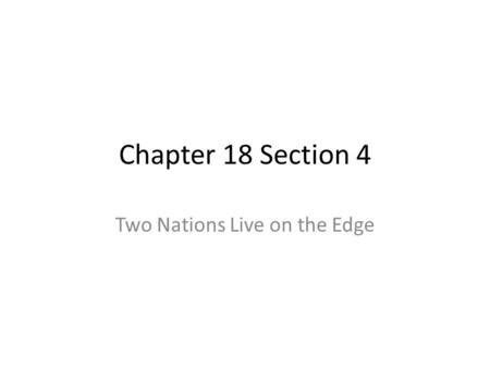 Download Chapter 26 Section 4 Two Nations Live On The Edge Guided Reading 