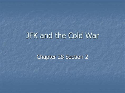 Read Chapter 28 Section 1 Kennedy And The Cold War 