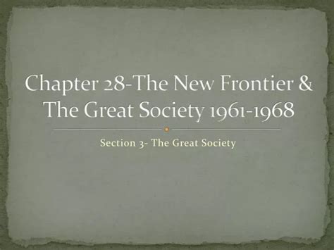 Read Chapter 28 The New Frontier Great Society Notes 