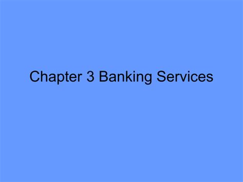 Download Chapter 3 Banking Services Approximately 15 Days 