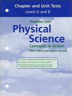 Read Online Chapter And Unit Tests Levels A And B Prentice Hall Physical Science Concepts In Action With Earth And Space Science 