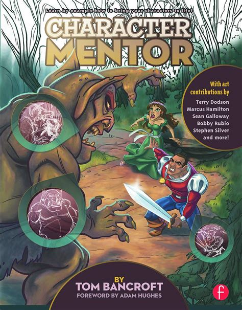 Character Mentor Learn By Example To Use Expressions Poses And Staging Bring Your Characters Life Tom Bancroft