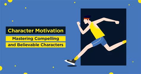 Character Motivation Mastering Compelling And When You Write Writing Character Motivation - Writing Character Motivation