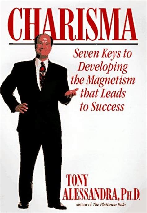 Charisma Seven Keys To Developing The Magnetism That Leads To Success