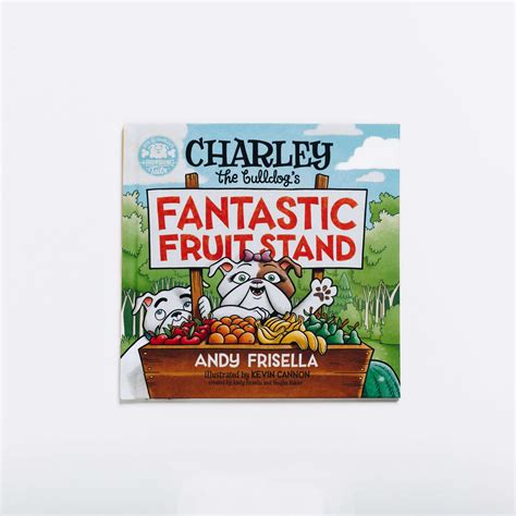 Read Online Charley The Bulldogs Fantastic Fruit Stand 