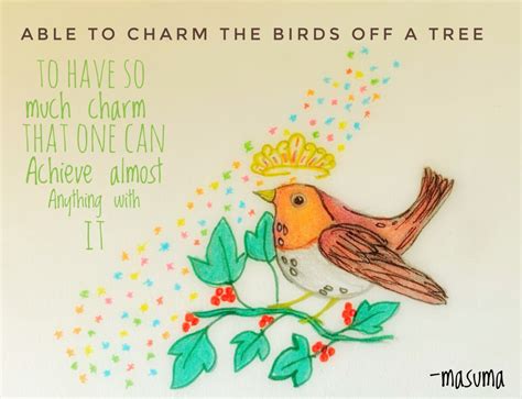 charm the birds out of the trees - English definition, …