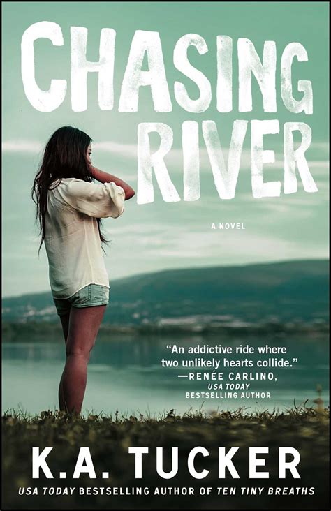Chasing River Ka Tucker