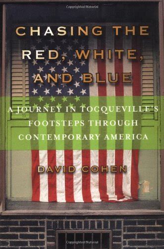 Download Chasing The Red White And Blue A Journey In Tocquevilles Footsteps Through Contemporary America 