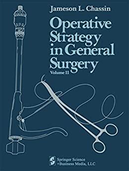 Read Chassins Operative Strategy In General Surgery An Expositive Atlas Scott Connor Chassins Operative Strategy In General Surgery 