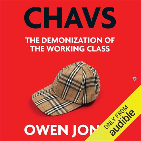 Chavs The Demonization Of Working Class Owen Jones