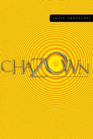 Read Online Chazown Khaw Zone A Different Way To See Your Life Craig Groeschel 