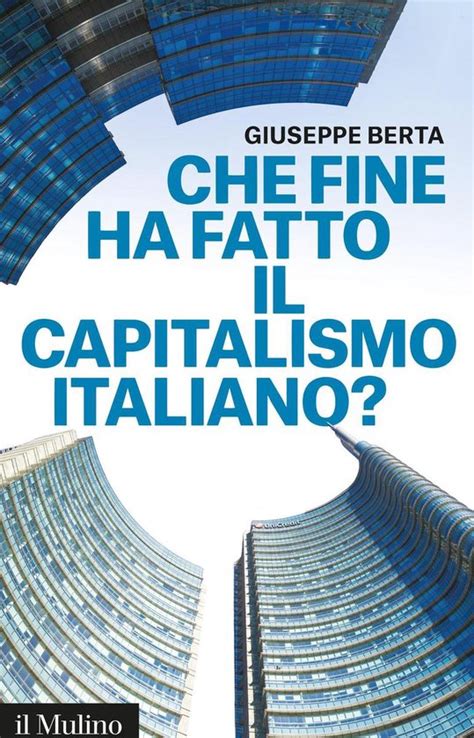 Download Che Fine Ha Fatto Il Capitalismo Italiano 