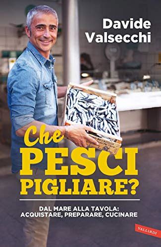 Read Che Pesci Pigliare Dal Mare Alla Padella Acquistare Preparare Cucinare 