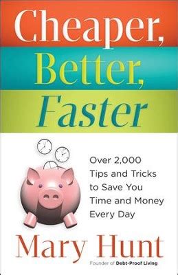 Cheaper Better Faster Over 2000 Tips And Tricks To Save You Time And Money Every Day