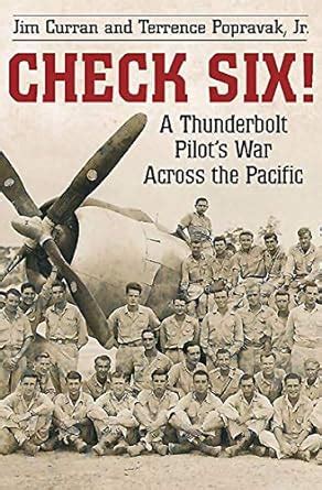 Read Online Check Six A Thunderbolt Pilots War Across The Pacific 