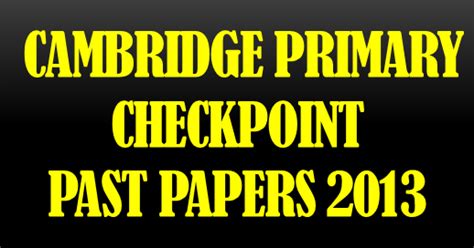 Read Checkpoint Cambridge Past Papers For 2013 