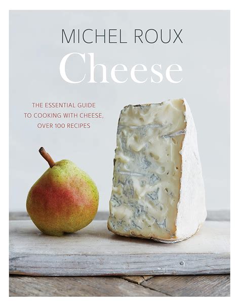 Read Cheese The Essential Guide To Cooking With Cheese Over 100 Recipes 