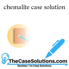 Chemalite Inc Case Study Solution