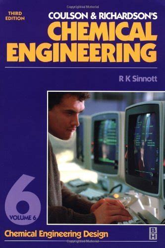 Chemical Engineering Volume 6 Third Edition Chemical Engineering Design Coulson And Richardsons Chemical Engineering Series