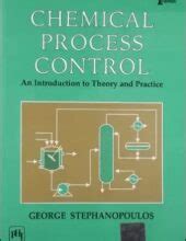 Chemical Process Control Stephanopoulos Solutions Manual Download