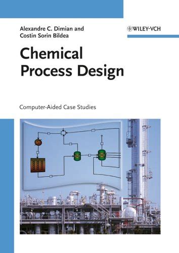 Chemical Process Design Computer Aided Case Studies
