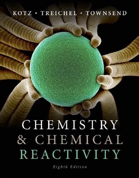 Read Online Chemistry Chemical Reactivity 8Th Edition Kotz Treichel 