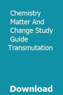 Full Download Chemistry Matter And Change Study Guide Transmutation 