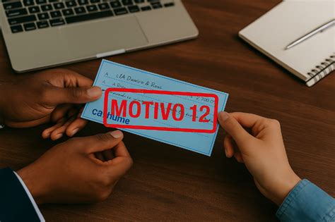 Cheque Devolvido Motivo 12