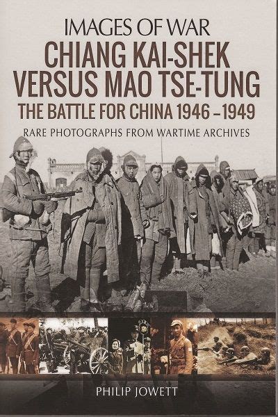 Read Chiang Kai Shek Versus Tse Tung The Battle For China 1946 1949 Images Of War 