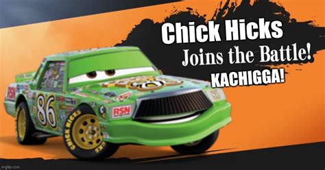 chick hicks kachigga meme