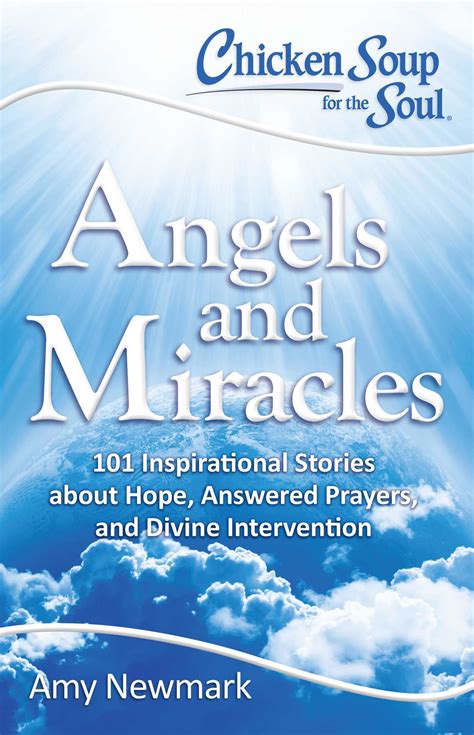 Read Chicken Soup For The Soul Angels Among Us 101 Inspirational Stories Of Miracles Faith And Answered Prayers Jack Canfield 