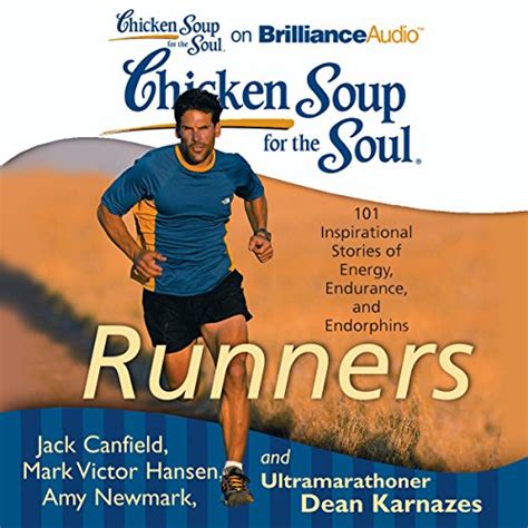 Download Chicken Soup For The Soul Runners 101 Inspirational Stories Of Energy Endurance And Endorphins 
