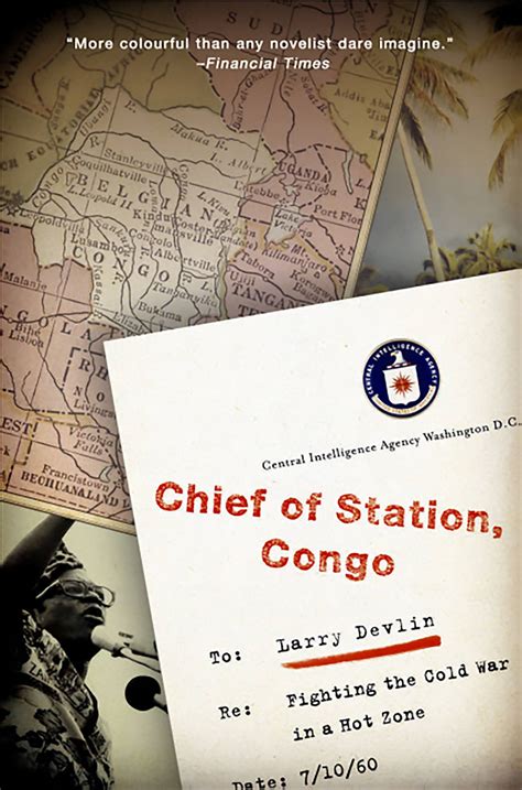 Chief Of Station Congo Fighting The Cold War In A Hot Zone