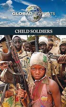 child soldiers global viewpoints