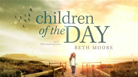 Download Children Of The Day 1 Amp 2 Thessalonians Beth Moore 