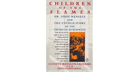 Read Online Children Of The Flames Dr Josef Mengele And Untold Story Twins Auschwitz Lucette Lagnado 